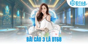 Bài Cào 3 Lá DT68