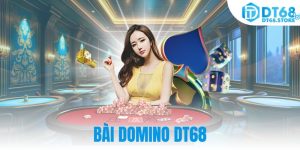 Bài Domino DT68