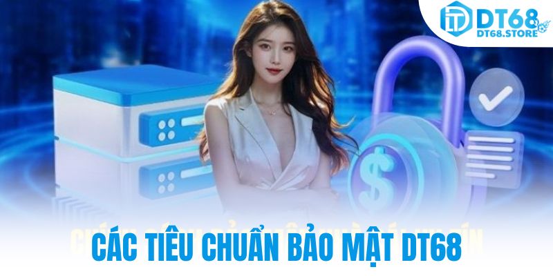 Các tiêu chuẩn bảo mật DT68