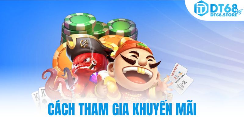 Cách tham gia khuyến mãi