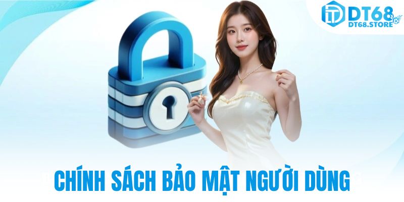 Chính sách bảo mật người dùng 