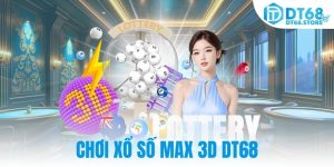 Chơi xổ số Max 3D DT68