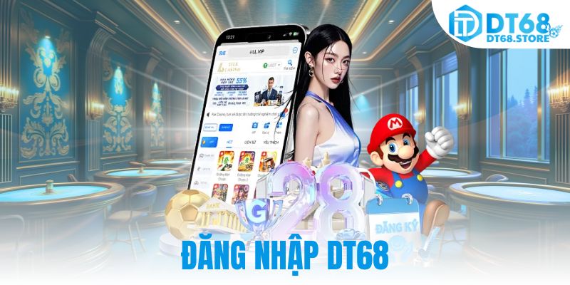 đăng nhập Dt68
