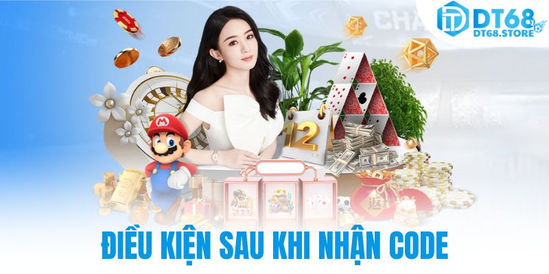 Điều kiện sau khi nhận code