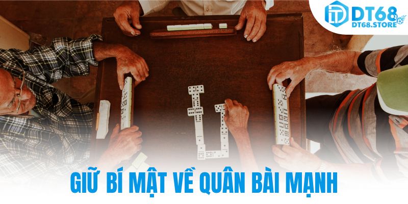 Giữ bí mật về quân bài mạnh