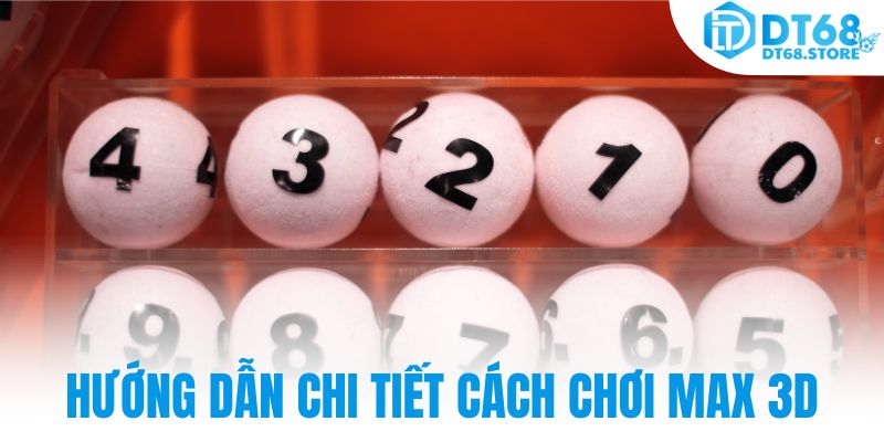 Hướng dẫn chi tiết cách chơi Max 3D