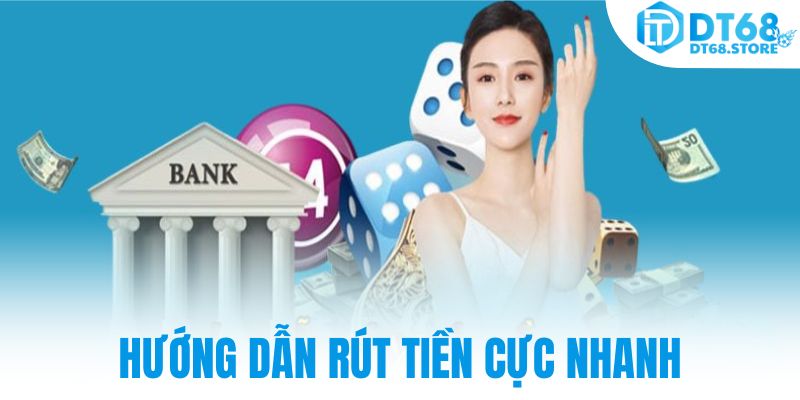 Hướng dẫn rút tiền cực nhanh
