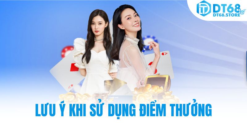 Lưu ý khi sử dụng điểm thưởng
