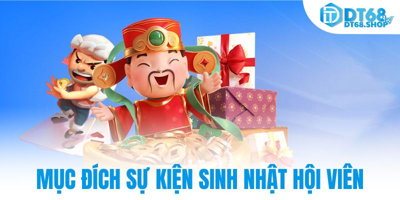 Mục đích sự kiện sinh nhật hội viên