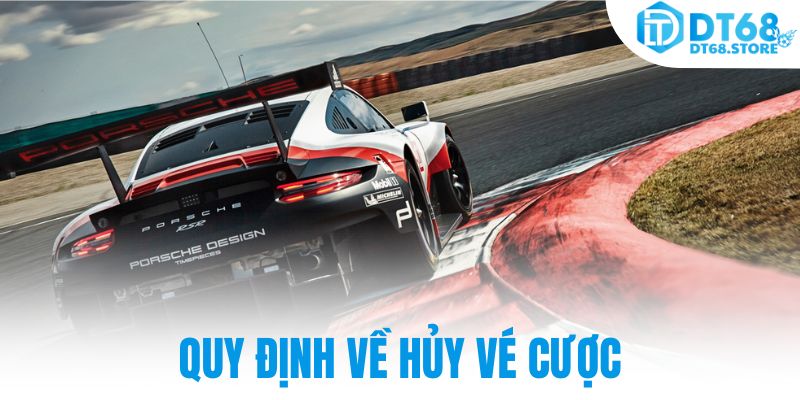 Quy định về hủy vé cược