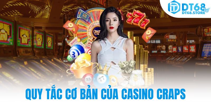 Quy tắc cơ bản của Casino Craps