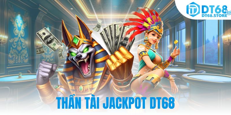 Thần Tài Jackpot DT68