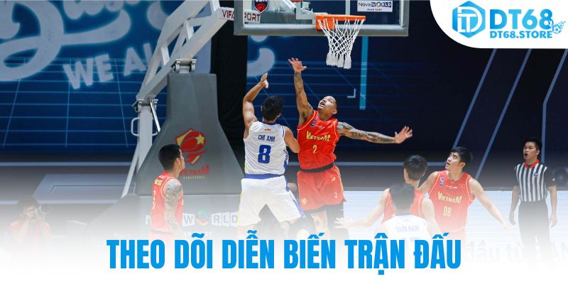 Theo dõi diễn biến trận đấu 