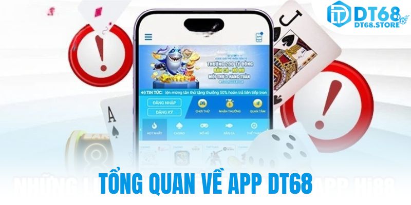 Tổng quan về App DT68