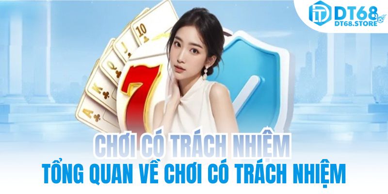 Tổng quan về chơi có trách nhiệm