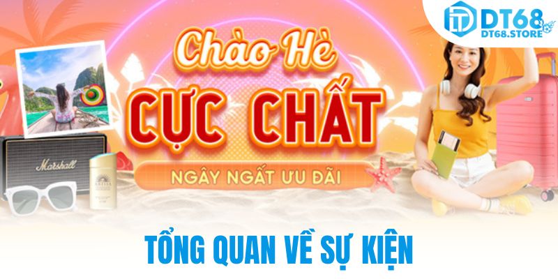 Tổng quan về sự kiện chào hè sôi động