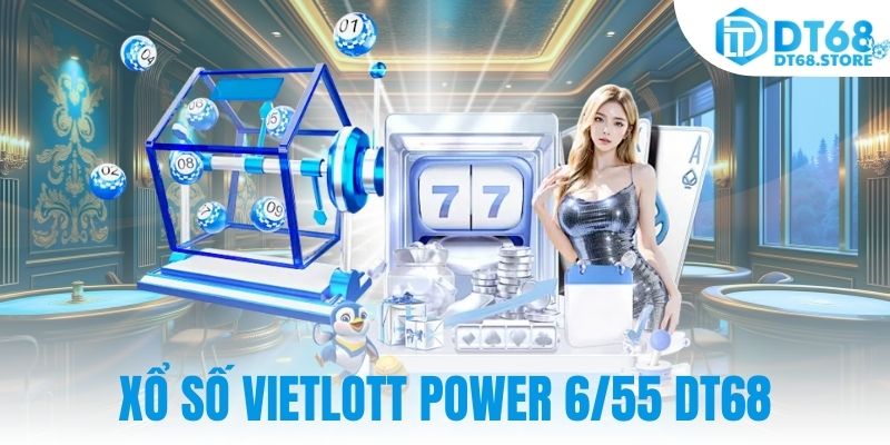 Xổ số Vietlott Power 6/55 DT68