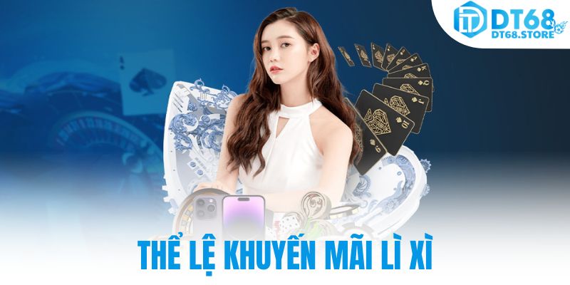 Thể lệ khuyến mãi lì xì