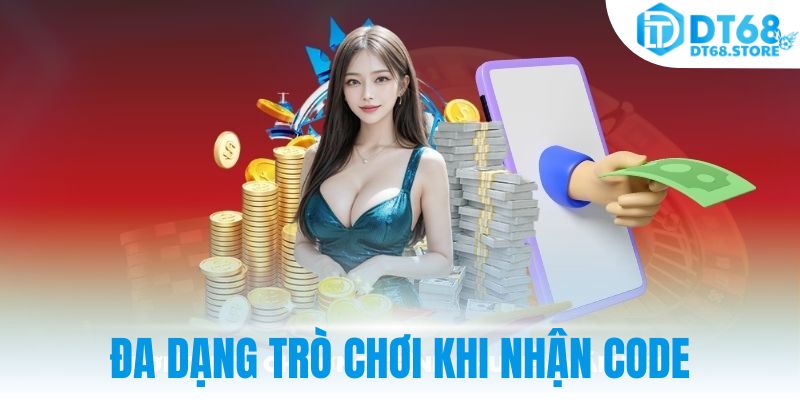 Đa dạng trò chơi khi nhận code